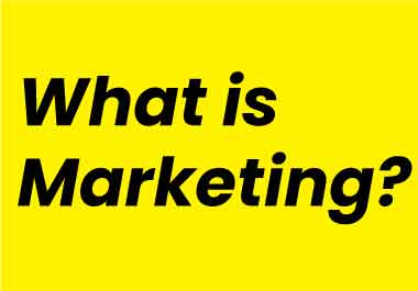 what marketing is and an explanation of types of marketing?