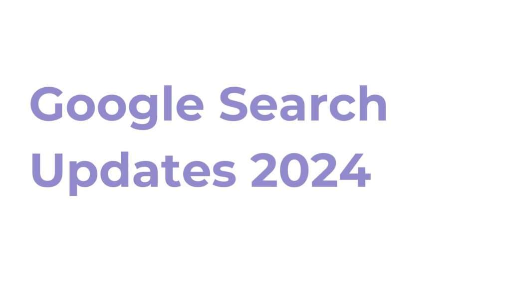 Google Search Updates 2024